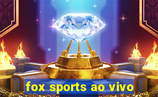 fox sports ao vivo