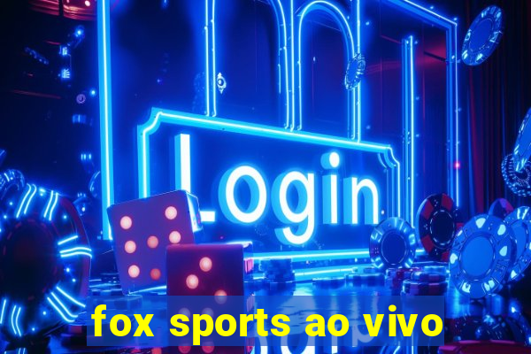 fox sports ao vivo