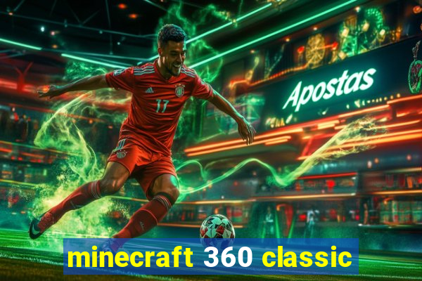 minecraft 360 classic