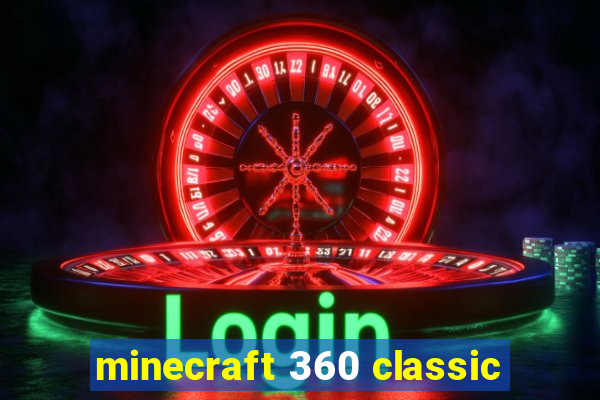 minecraft 360 classic