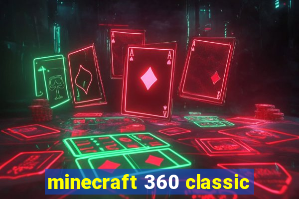 minecraft 360 classic