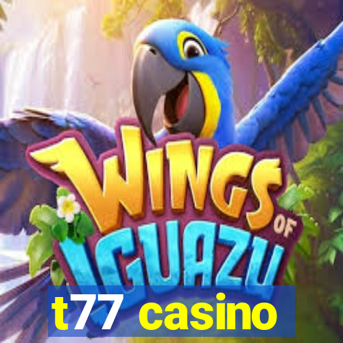 t77 casino