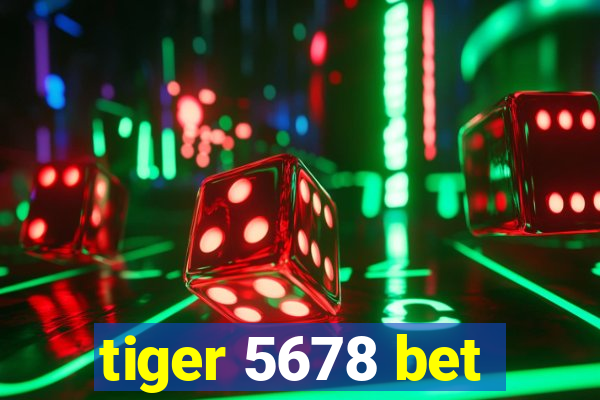 tiger 5678 bet