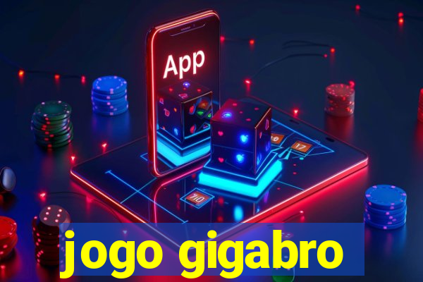 jogo gigabro