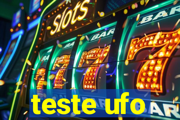 teste ufo