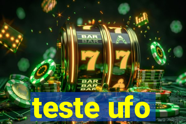 teste ufo