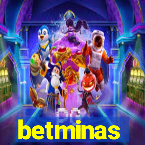 betminas