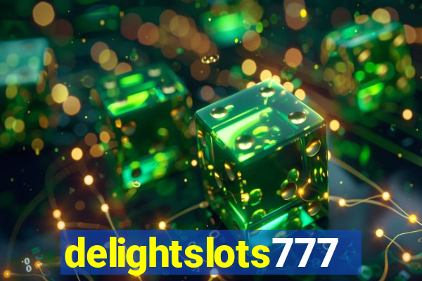 delightslots777