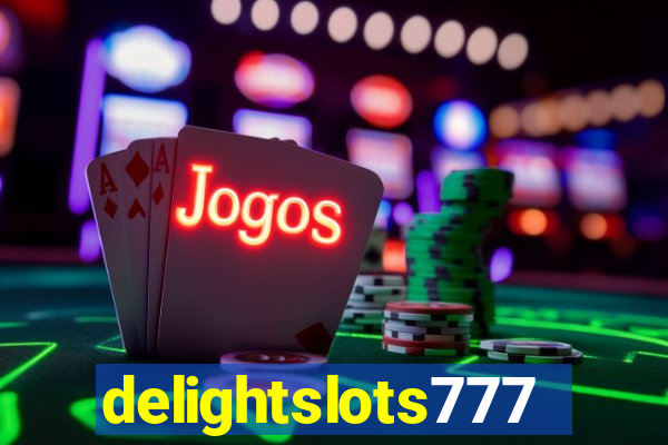 delightslots777