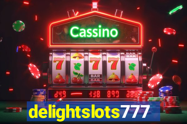 delightslots777