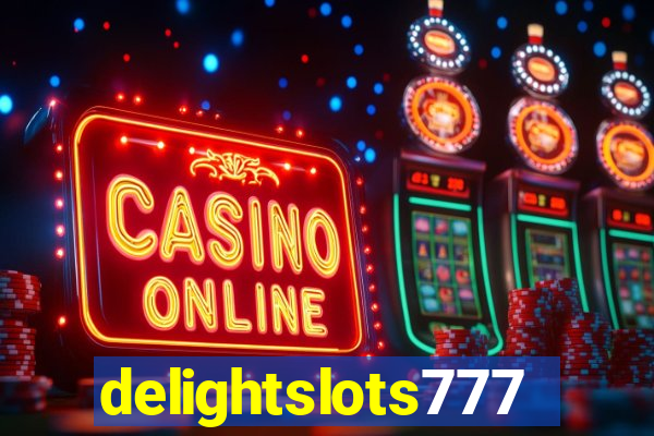 delightslots777