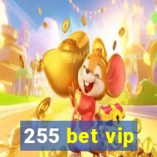 255 bet vip