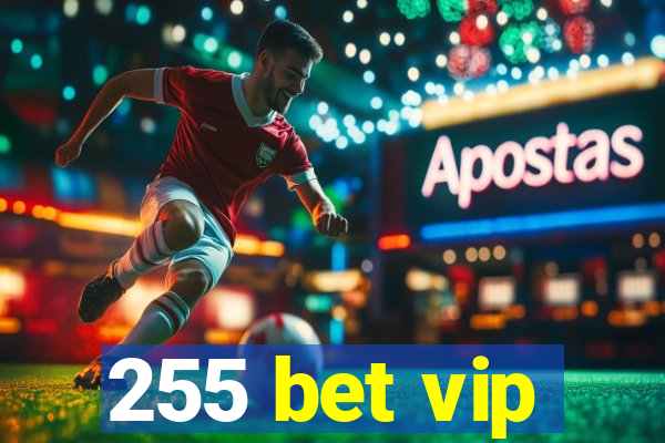 255 bet vip