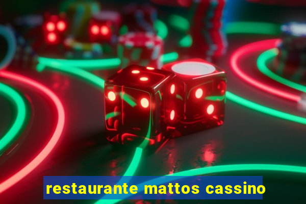 restaurante mattos cassino