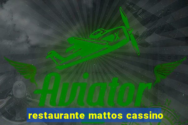 restaurante mattos cassino