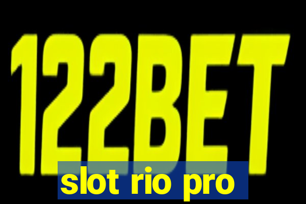 slot rio pro