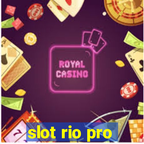 slot rio pro