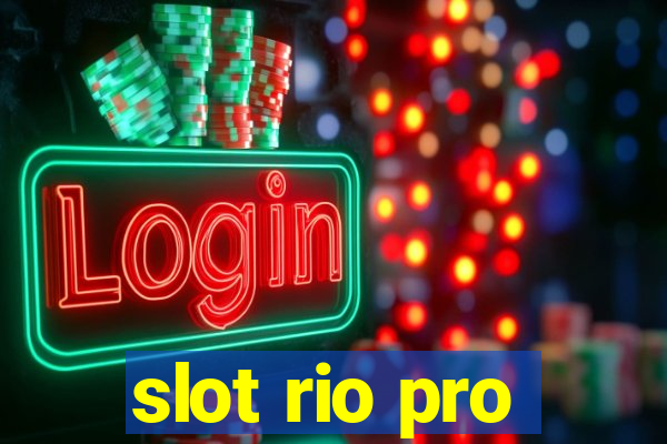 slot rio pro