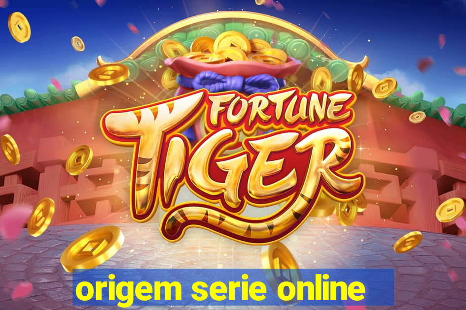 origem serie online