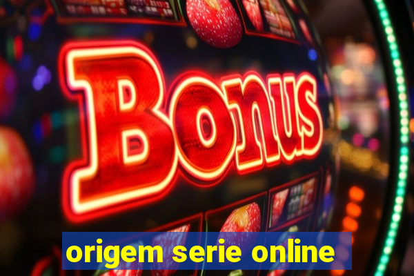 origem serie online