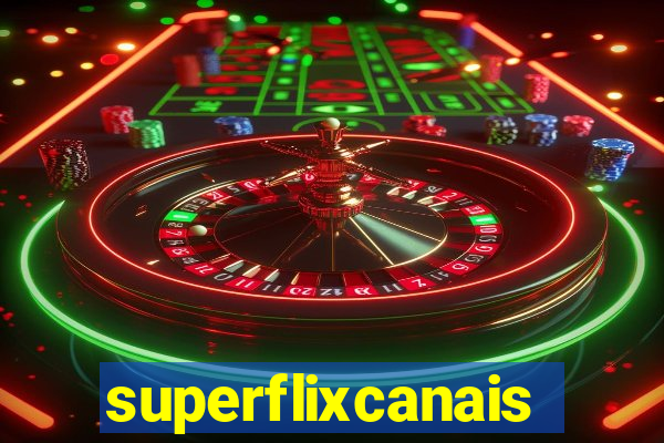 superflixcanais