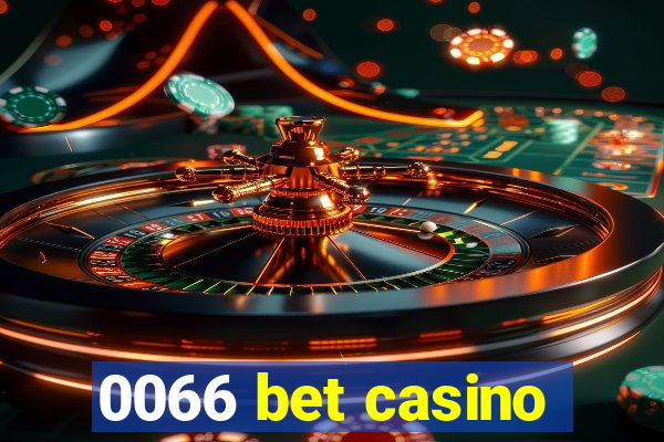 0066 bet casino