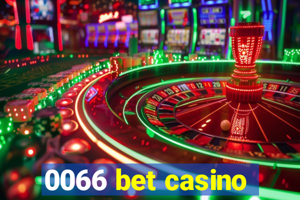 0066 bet casino