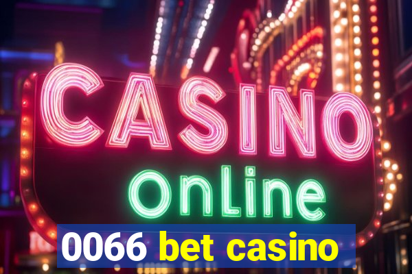 0066 bet casino