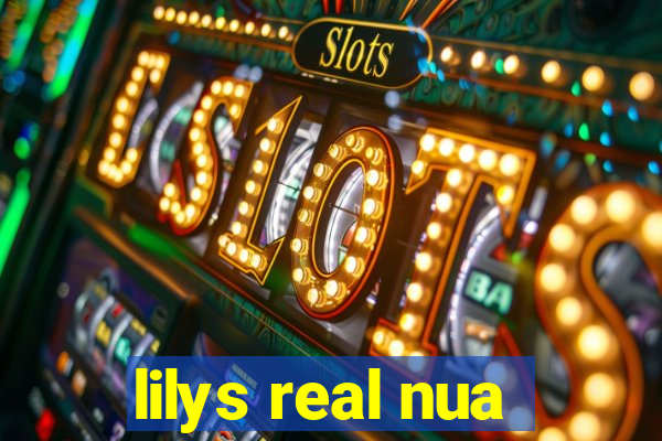 lilys real nua