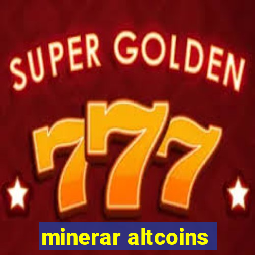 minerar altcoins