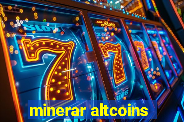 minerar altcoins