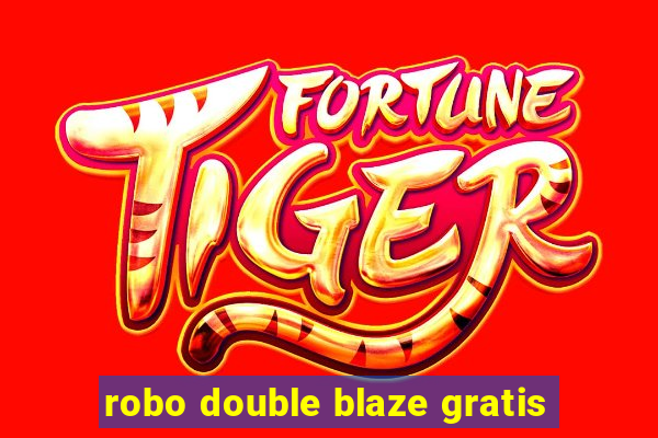 robo double blaze gratis