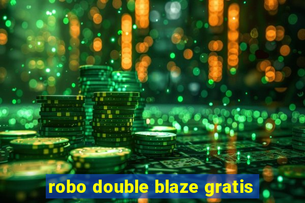 robo double blaze gratis