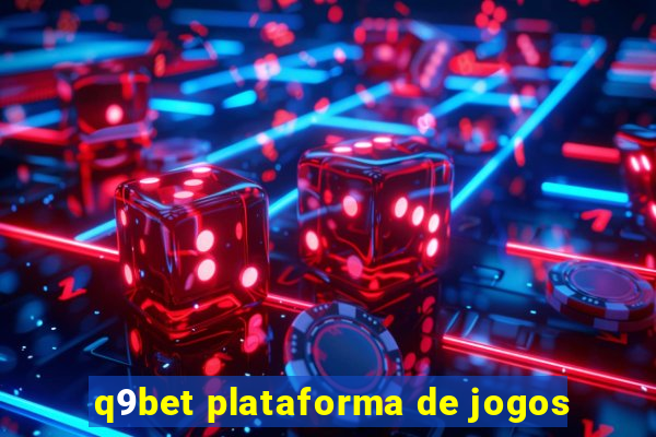 q9bet plataforma de jogos