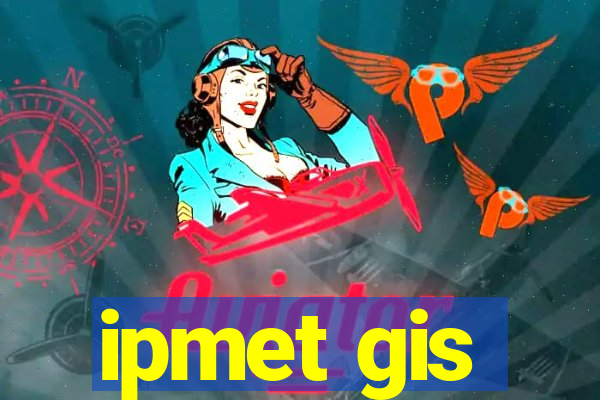 ipmet gis