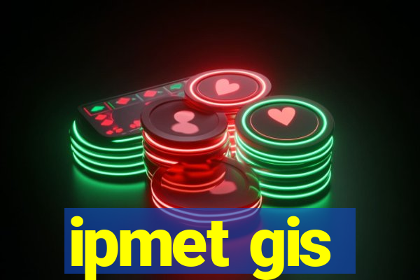 ipmet gis