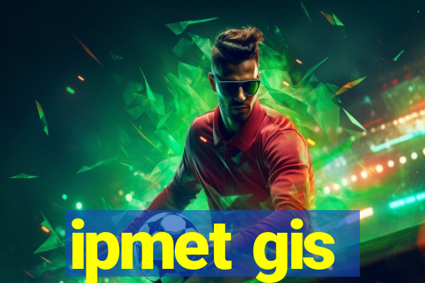 ipmet gis