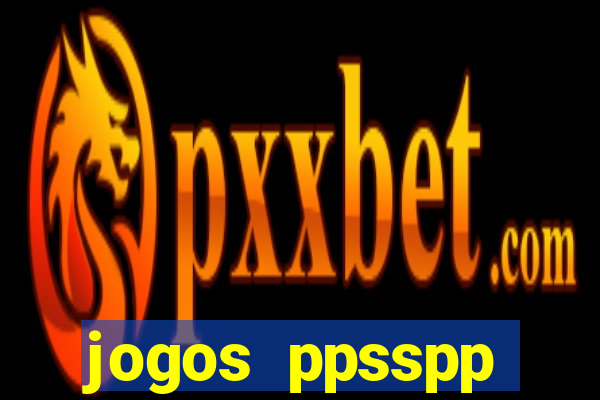 jogos ppsspp download android