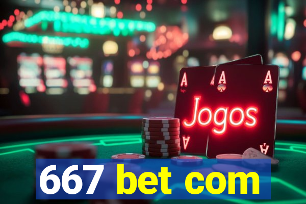 667 bet com