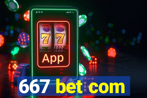 667 bet com