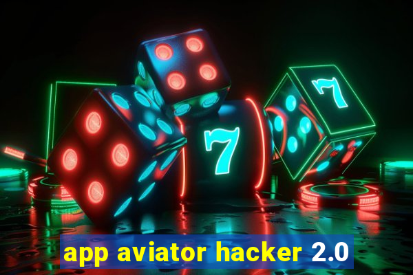 app aviator hacker 2.0