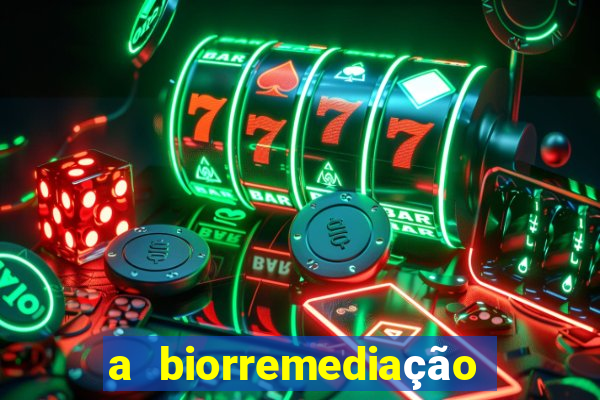 a biorremediação é uma tecnologia sustentável?