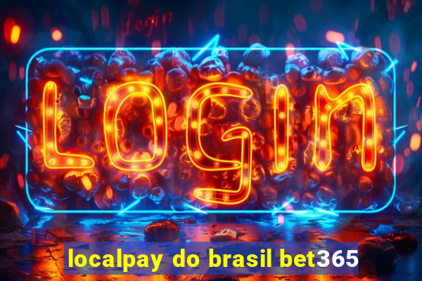 localpay do brasil bet365