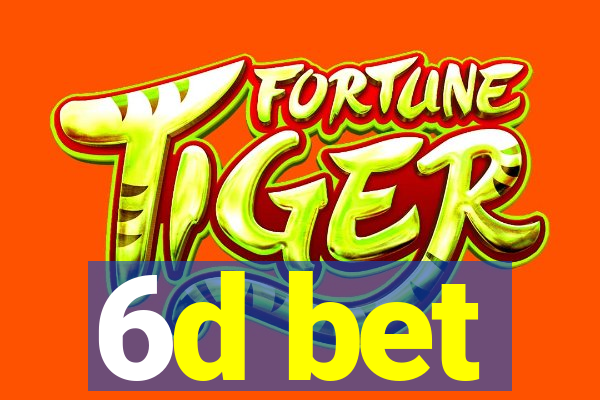 6d bet