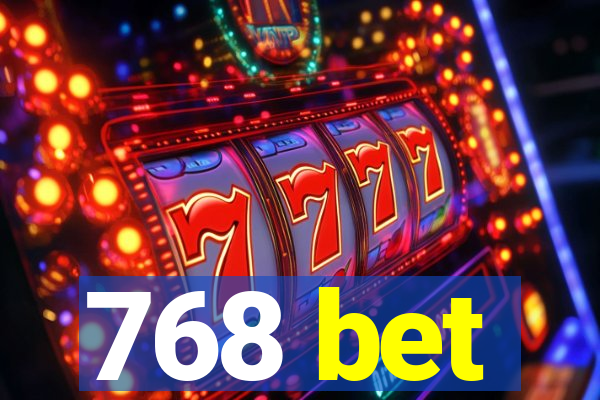 768 bet