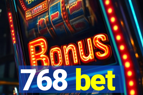 768 bet