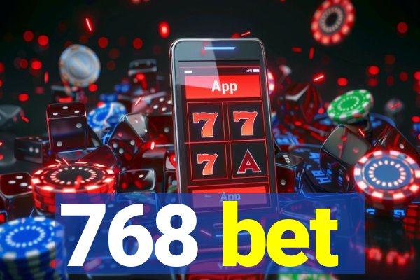 768 bet