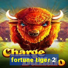 fortune tiger 2