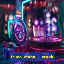 truco moon - crash & poker