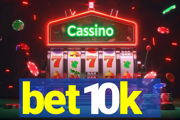 bet10k